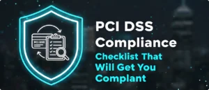 Read more about the article PCI DSS Compliance Checklist That Will Get You Compliant