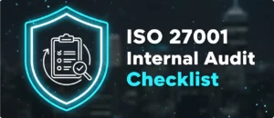 Read more about the article ISO 27001 Internal Audit Checklist