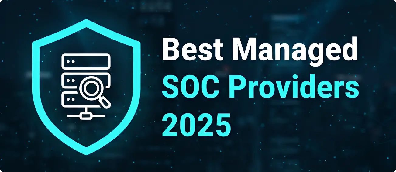 You are currently viewing Best Managed SOC Providers In 2025
