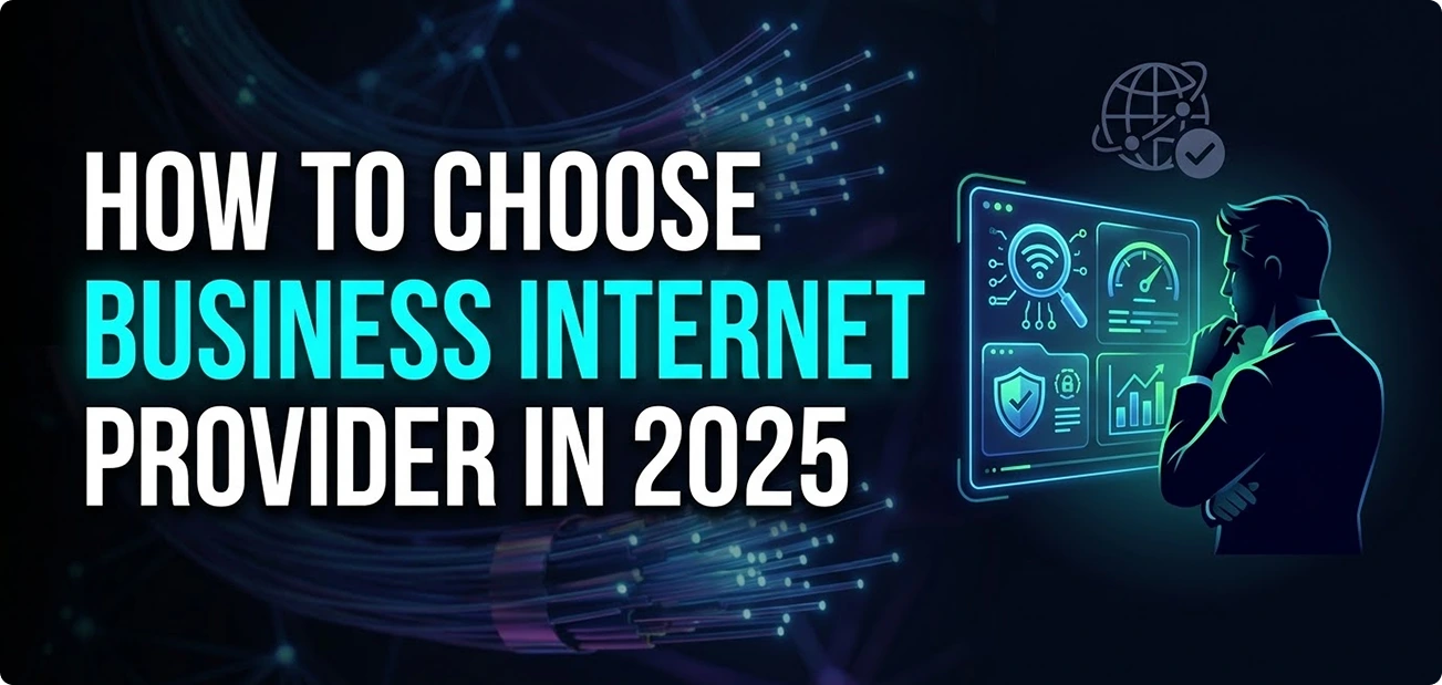 You are currently viewing How To Choose Business Internet Provider in 2025