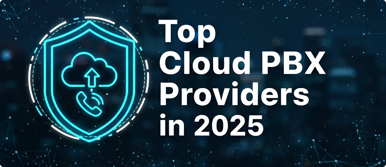 You are currently viewing Top Cloud PBX Providers in 2025