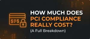 Read more about the article How Much Does PCI Compliance Really Cost? (A Full Breakdown)