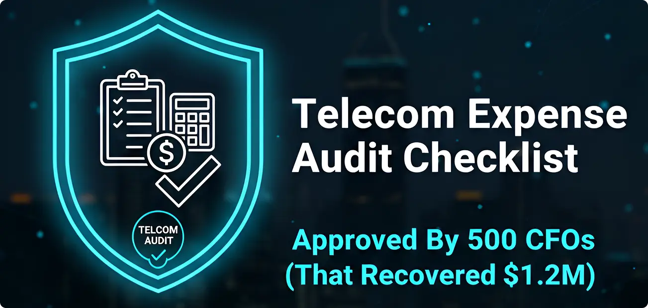 You are currently viewing Telecom Expense Audit Checklist Approved By 500 CFOs (That Recovered $1.2M)